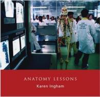 Anatomy Lessons di Karen Ingham edito da Dewi Lewis Publishing