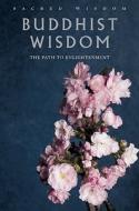 Buddhist Wisdom: The Path to Enlightenment edito da Paul Watkins
