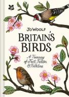 THE BRITAINS BIRDS di WOOLF JO edito da QUARTO PUBLISHING GROUP