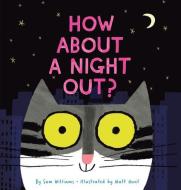 How about a Night Out? di Sam Williams edito da BOXER BOOKS