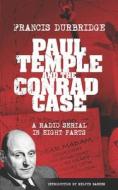 Paul Temple and the Conrad Case (Original scripts of the radio serial) di Francis Durbridge edito da LIGHTNING SOURCE INC