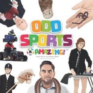 Odd Sports R Amazing! di Adam Galvin, Mark Baker, Markus Baker edito da LIGHTNING SOURCE INC