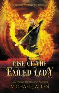 Rise of the Exiled Lady di Michael J. Allen edito da Delirious Scribbles Ink