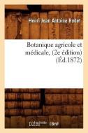 Botanique Agricole Et Médicale, (2e Édition) (Éd.1872) di Rodet H. J. A. edito da Hachette Livre - Bnf