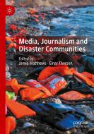 Media, Journalism and Disaster Communities edito da Springer International Publishing