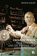 Erzählte Physik di Monika Gisler edito da Chronos Verlag