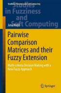Pairwise Comparison Matrices and their Fuzzy Extension di Jana Krejcí edito da Springer International Publishing