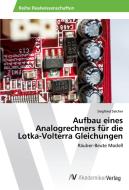 Aufbau eines Analogrechners für die Lotka-Volterra Gleichungen di Siegfried Salcher edito da AV Akademikerverlag