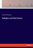 Gallegher and Other Stories di Richard Harding Davis edito da hansebooks