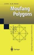 Moufang Polygons di Jacques Tits, Richard M. Weiss edito da Springer Berlin Heidelberg