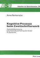 Kognitive Prozesse beim Zweitschrifterwerb di Anne Berkemeier edito da Lang, Peter GmbH