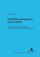 Flexibilitätsmanagement in der Logistik di Stefan Hocke edito da Lang, Peter GmbH