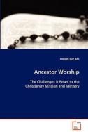 Ancestor Worship di BAE CHOON SUP edito da VDM Verlag