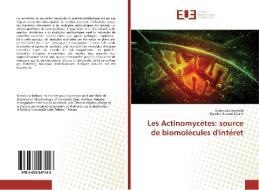 Les Actinomycètes: source de biomolécules d'intéret di Mabrouka Benhadj, Djamila Gacemi-Kirane edito da Editions universitaires europeennes EUE