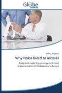 Why Nokia failed to recover di Violeta Angelova edito da GlobeEdit