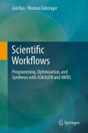 Scientific Workflows di Jun Qin, Thomas Fahringer edito da Springer-Verlag GmbH