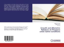Growth and Allometric Relations of Thespesia under Saline Conditions di Zahida N. Gohar, Rafiq Ahmad, D. Khan edito da LAP Lambert Academic Publishing