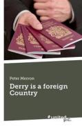 Derry Is A Foreign Country di Peter Merron edito da Novum Publishing Gmbh