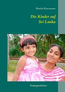 Die Kinder auf Sri Lanka di Monika Kunstmann edito da Books on Demand