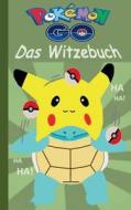 Pokémon GO - Das Witzebuch di Theo von Taane edito da Books on Demand