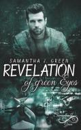 Revelation of green Eyes di Samantha J. Green edito da Books on Demand
