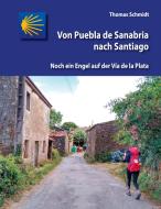 Von Puebla de Sanabria nach Santiago di Thomas Schmidt edito da Books on Demand