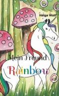 Mein Freund Rainbow di Helga Wolf edito da Books on Demand