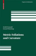 Metric Foliations and Curvature di Detlef Gromoll, Gerard Walschap edito da Springer Basel AG