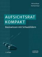 Aufsichtsrat kompakt di Michael Beyer, Reinhard Heyd, Niels George edito da Schäffer-Poeschel Verlag