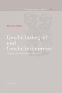 Geschichtsbegriff und Geschichtsinteresse di Hermann Lübbe edito da Schwabe Verlag Basel