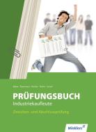 Prüfungsbuch Industriekaufleute di Jürgen Böker, Wilfried Flammann, Klaus Richter, Siegfried Rothe, Dirk Scharf edito da Winklers Verlag