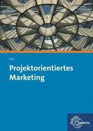 Projektorientiertes Marketing di Frank Evers edito da Europa Lehrmittel Verlag