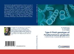 Type II fimA genotype of Porphyromonas gingivalis di Dr. Deepika Garg, Dr. Triveni M. G, Dr. D. S. Mehta edito da LAP Lambert Acad. Publ.