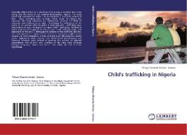 Child's trafficking in Nigeria di Titilayo Olamide Arinde - Simeon edito da LAP Lambert Academic Publishing