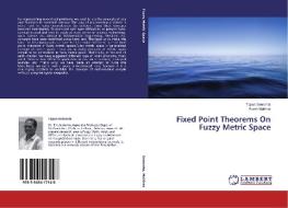 Fixed Point Theorems On Fuzzy Metric Space di Tapas Samanta, Sumit Mohinta edito da LAP Lambert Academic Publishing