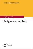 Religionen und Tod di Anna-Katharina Höpflinger, Yves Müller edito da Nomos Verlagsges.MBH + Co