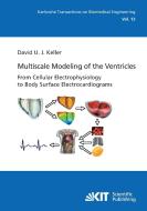 Multiscale Modeling of the Ventricles: From Cellular Electrophysiology to Body Surface Electrocardiograms di David Urs Josef Keller edito da Karlsruher Institut für Technologie
