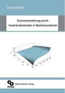 Schockverstärkung durch Insolvenzkaskaden in Bankensystemen di Daniel Förster edito da Callsen-Bracker