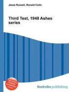 Third Test, 1948 Ashes Series di Jesse Russell, Ronald Cohn edito da Book On Demand Ltd.