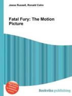 Fatal Fury di Jesse Russell, Ronald Cohn edito da Book On Demand Ltd.