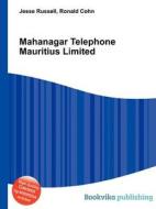 Mahanagar Telephone Mauritius Limited di Jesse Russell, Ronald Cohn edito da Book On Demand Ltd.