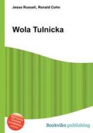 Wola Tulnicka edito da Book On Demand Ltd.