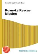 Roanoke Rescue Mission edito da Book On Demand Ltd.