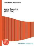 Anbe Aaruyire (2005 Film) edito da Book On Demand Ltd.