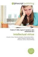 Intellectual Virtue edito da Alphascript Publishing