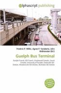 Guelph Bus Terminal edito da Betascript Publishing