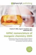 Iupac Nomenclature Of Inorganic Chemistry 2005 edito da Alphascript Publishing