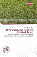 1977 Oklahoma Sooners Football Team edito da Duct Publishing
