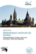 Bibliotheque Nationale Du Quebec edito da Betascript Publishing