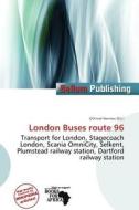 London Buses Route 96 edito da Bellum Publishing